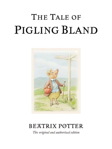 The Tale of Pigling Bland - Beatrix Potterová