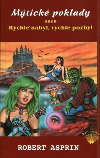 Mýtické poklady aneb Rychle nabyl, rychle pozbyl - Robert Asprin