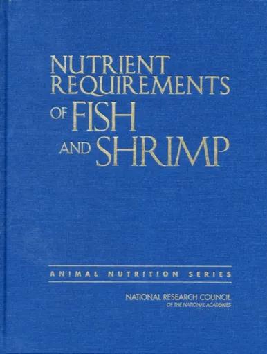 Nutrient Requirements of Fish and Shrimp - Board on Agriculture and Natural Resources, Division on Earth and Life Studies, National Research Council,