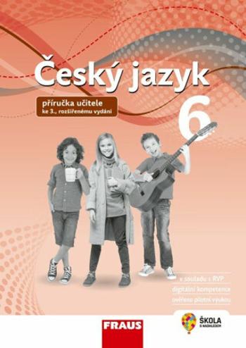 Český jazyk 6 – nová generace - Příručka učitele - Renata Teršová, Helena Chýlová, Martin Prošek, Zdena Krausová, Jitka Málková