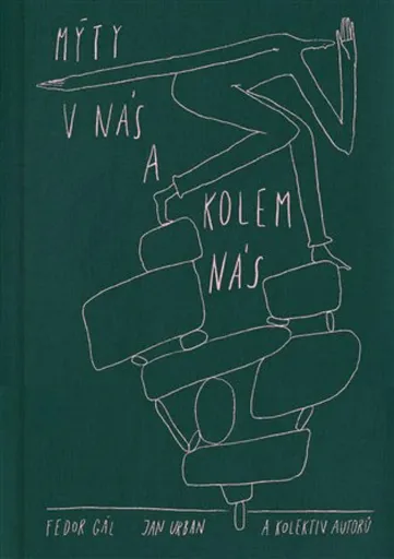 Mýty v nás a kolem nás - Fedor Gál