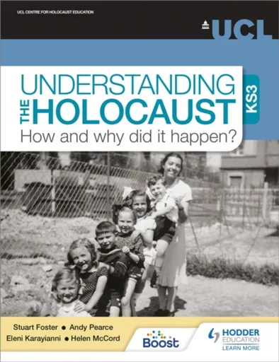 Understanding the Holocaust at KS3: How and why did it happen? - Dr Andy Pearce, Professor Stuart Foster, Helen McCord, Dr Eleni Karayianni