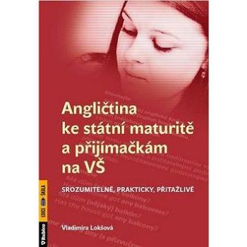 Kniha Angličtina ke státní maturitě a přijímačkám na VŠ: Srozumitelně, prakticky, přitažlivě (978-80-7346-117-1)