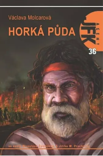 Agent JFK 36 - Horká půda - Václava Molcarová