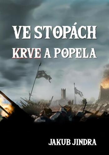 Ve stopách krve a popela - Jakub Jindra - e-kniha