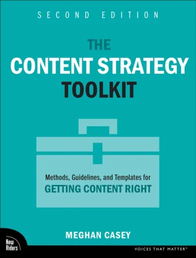 The Content Strategy Toolkit - Meghan Casey
