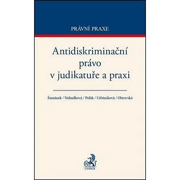 Antidiskriminační právo v judikatuře a praxi (978-80-7400-658-6)