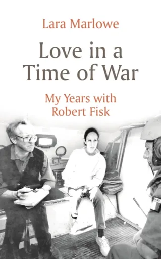 Love in a Time of War - Lara Marlowe