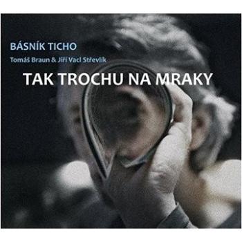 Básník Ticho: Tak trochu na mraky - CD (GR145)