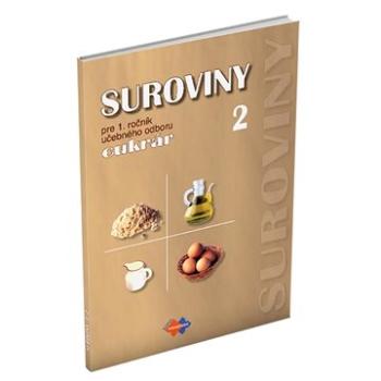 Suroviny pre 1. ročník učebného odboru cukrár 2 (978-80-8091-436-3)