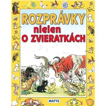 Rozprávky nielen o zvieratkách (978-80-8088-688-2)