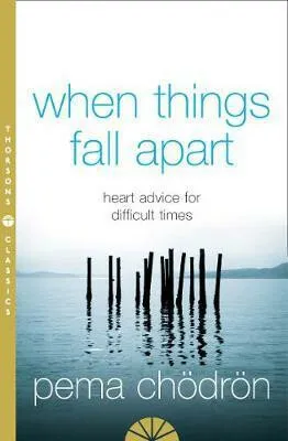 When Things Fall Apart - Čhödrön Pema