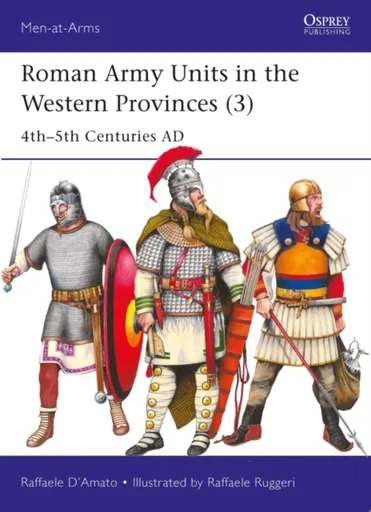 Roman Army Units in the Western Provinces (3) - Raffaele  Dâ€™Amato