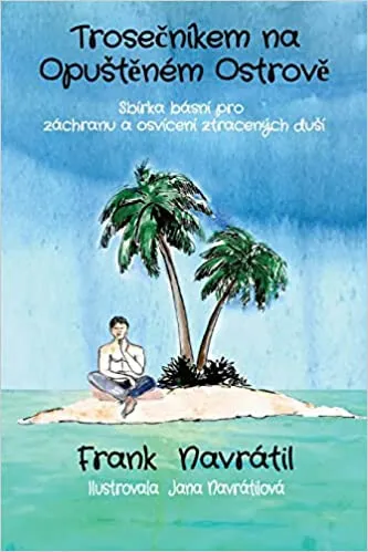 Trosečníkem na opuštěném ostrově - Jana Navrátilová, Frank Navrátil