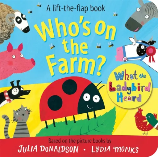 Who's on the Farm? A What the Ladybird Heard Book - Julia Donaldsonová