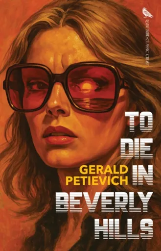 To Die in Beverly Hills - Gerald Petievich