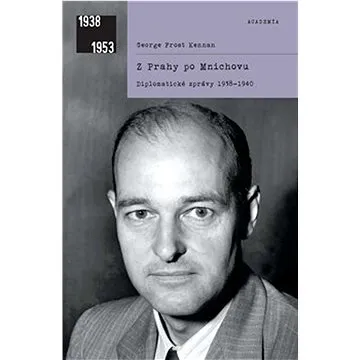 Z Prahy po Mnichovu: Diplomatické zprávy 1938–1940 (978-80-200-3201-0)