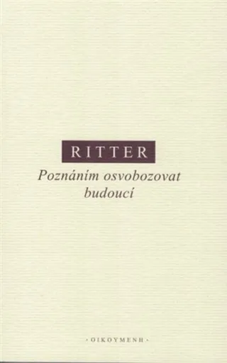 Poznáním osvobozovat budoucí - Martin Ritter