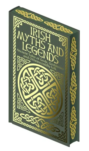 Irish Myths and Legends - Joseph Jacobs, James Stephens, Jane Wilde, Jeremiah Curtin