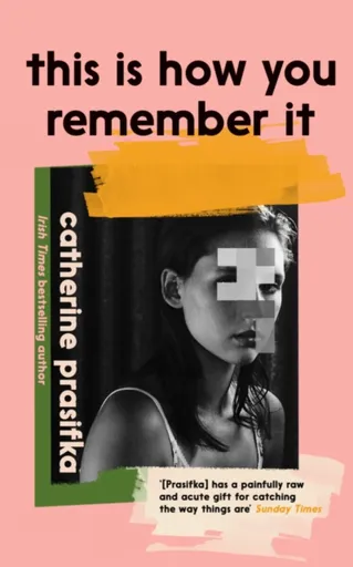 This Is How You Remember It - Catherine Prasifka