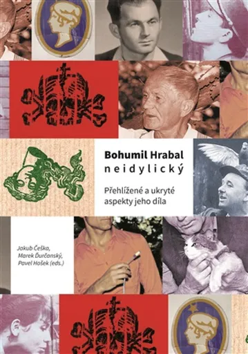 Bohumil Hrabal neidylický - Pavel Hošek, Marek Ďurčanský, Jakub Češka