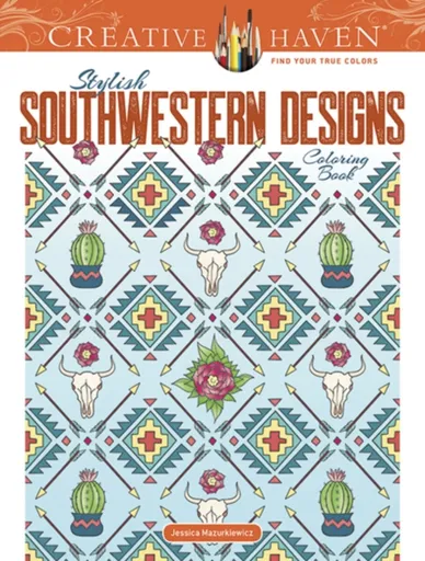 Creative Haven Stylish Southwestern Designs Coloring Book - Jessica Mazurkiewicz