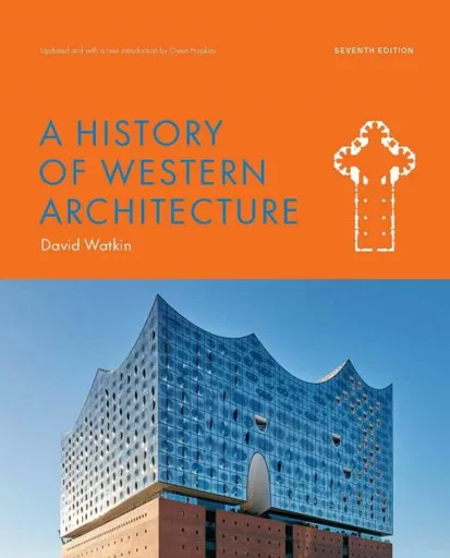 A History of Western Architecture Seventh Edition - David Watkin, Owen Hopkins