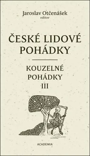 České lidové pohádky IV: Kouzelné pohádky 3 - Jaroslav Otčenášek, Ludmila Kejmarová
