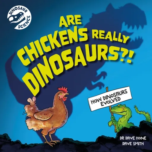 Dinosaur Science: Are Chickens Really Dinosaurs?! - Dr. Dave Hone
