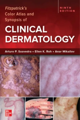 Fitzpatrick's Color Atlas and Synopsis of Clinical Dermatology, Ninth Edition - Anar Mikailov, Ellen Roh, Arturo Saavedra