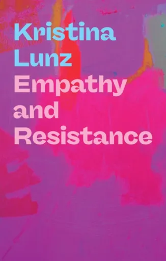 Empathy and Resistance - Kristina Lunz