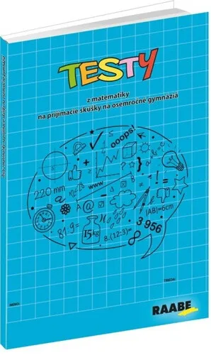 Testy z matematiky na prijímacie skúšky na osemročné gymnáziá - Jana Králíková, Jaroslav Kurcina, Karin Macháčová