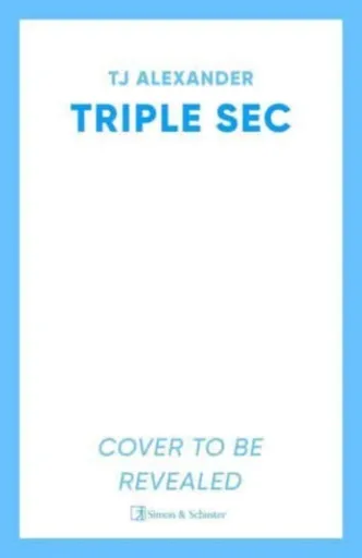 Triple Sec - TJ Alexander