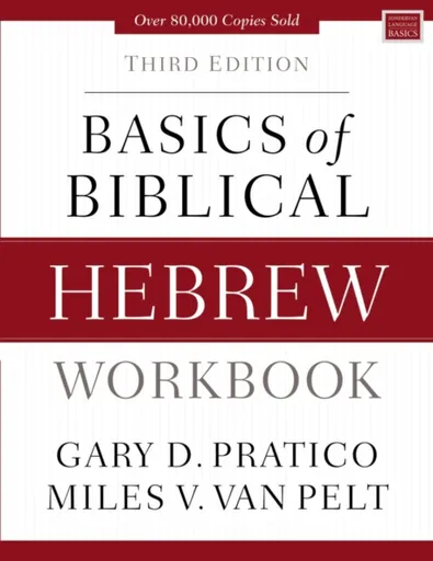 Basics of Biblical Hebrew Workbook - Gary D. Pratico, Miles V. Van Pelt