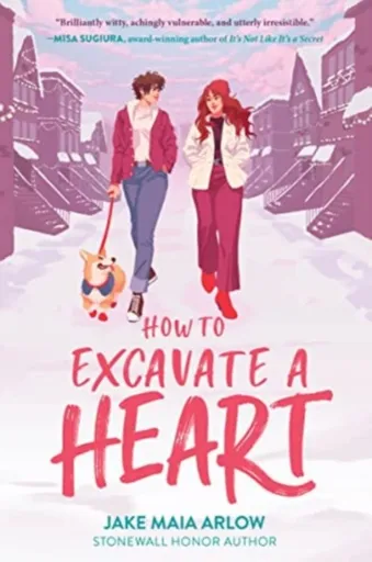 How to Excavate a Heart - Jake Maia Arlow