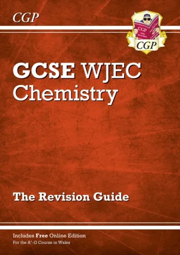 WJEC GCSE Chemistry Revision Guide (with Online Edition) - CGP Books