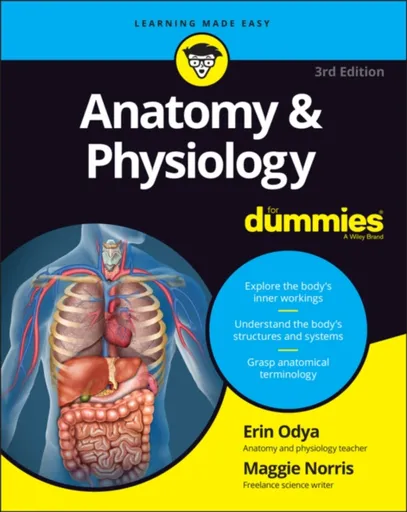 Anatomy & Physiology For Dummies - Erin Odya, Maggie A. Norris