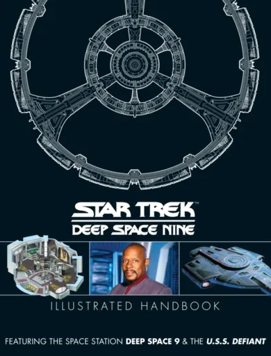 Star Trek: Deep Space 9 & The U.S.S Defiant Illustrated Handbook