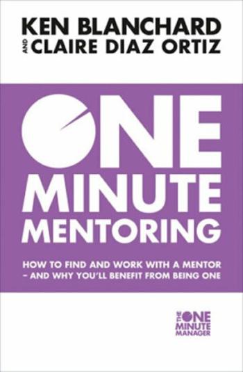 One Minute Mentoring - Spencer Johnson, Kenneth Blanchard, Diaz Ortiz Claire