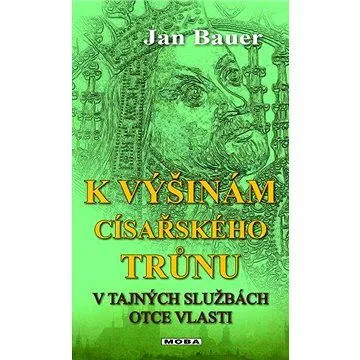K výšinám císařského trůnu (978-80-243-5817-8)