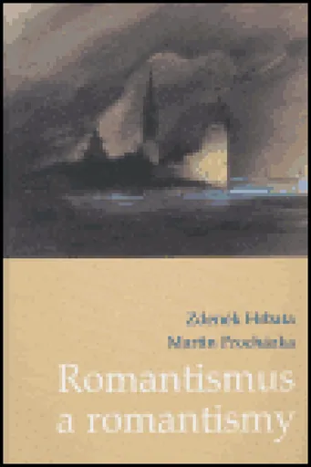 Romantismus a romantismy - Hrbata Zdeněk, Martin Procházka