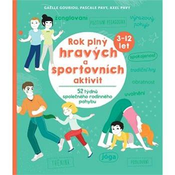 Rok plný hravých a sportovních aktivit: 3-12 let (978-80-256-2333-6)