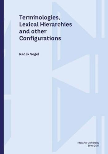 Terminologies, Lexical Hierarchies and other Configurations - Vogel Radek