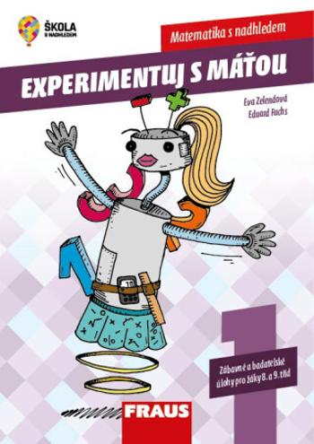 Experimentuj s Máťou – zábavné a badatelské úlohy pro žáky 8. a 9. tříd, 1. díl - Eduard Fuchs, Eva Zelendová