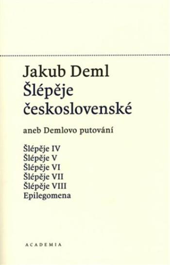 Šlépěje československé aneb Demlovo putování (1919-1921) - Jakub Deml, Martin C. Putna