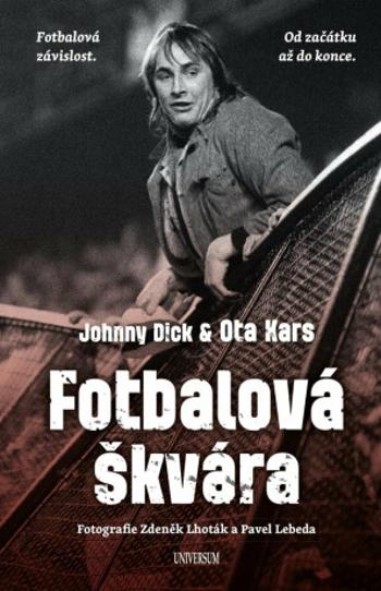 Fotbalová škvára - Ota Kars, Zdeněk Lhoták, Pavel Lebeda