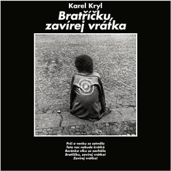 Kryl Karel: Bratříčku, zavírej vrátka - LP (SU6287-1)