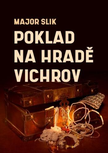 Poklad na hradě Vichrov - Major Slik - e-kniha