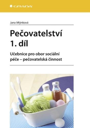 Pečovatelství 1. díl - Jana Mlýnková - e-kniha