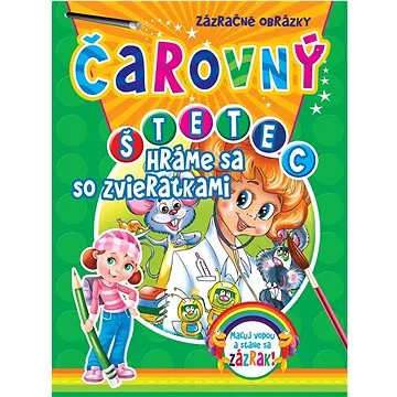 Čarovný štetec - Hráme sa so zvieratkami (978-80-8444-270-1)